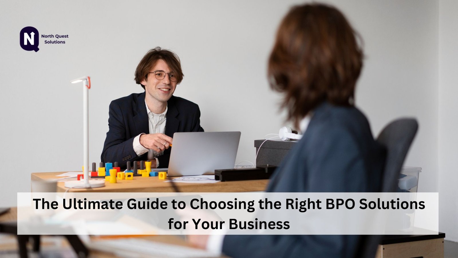 The Ultimate Guide to Choosing the Right BPO Solutions for Your ...