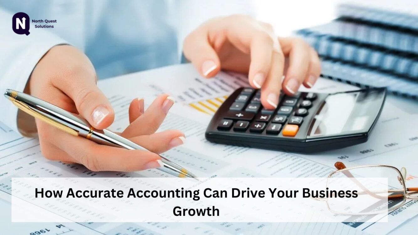 How Accurate Accounting Can Drive Your Business Growth